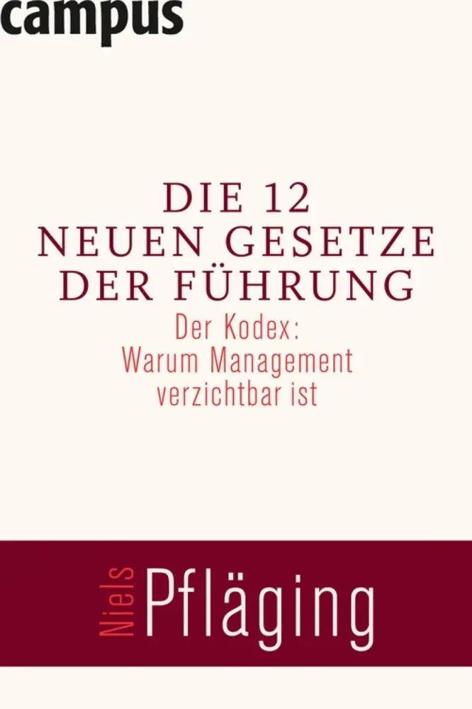 Cover: 9783593512471 | Die 12 neuen Gesetze der Führung | Niels Pfläging | Buch | 256 S.