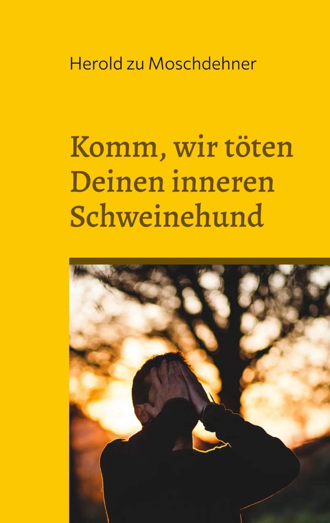 Cover: 9783734702471 | Komm, wir töten Deinen inneren Schweinehund | Herold Zu Moschdehner