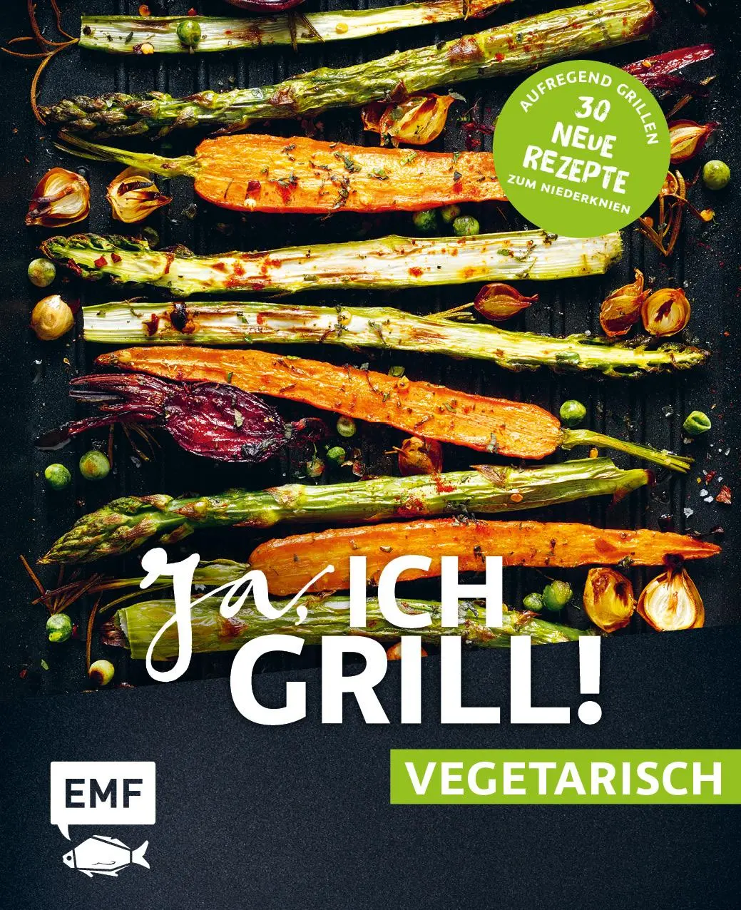 Cover: 9783745902471 | Ja, ich grill! - vegetarisch - 30 neue Rezepte zum Niederknien | Buch