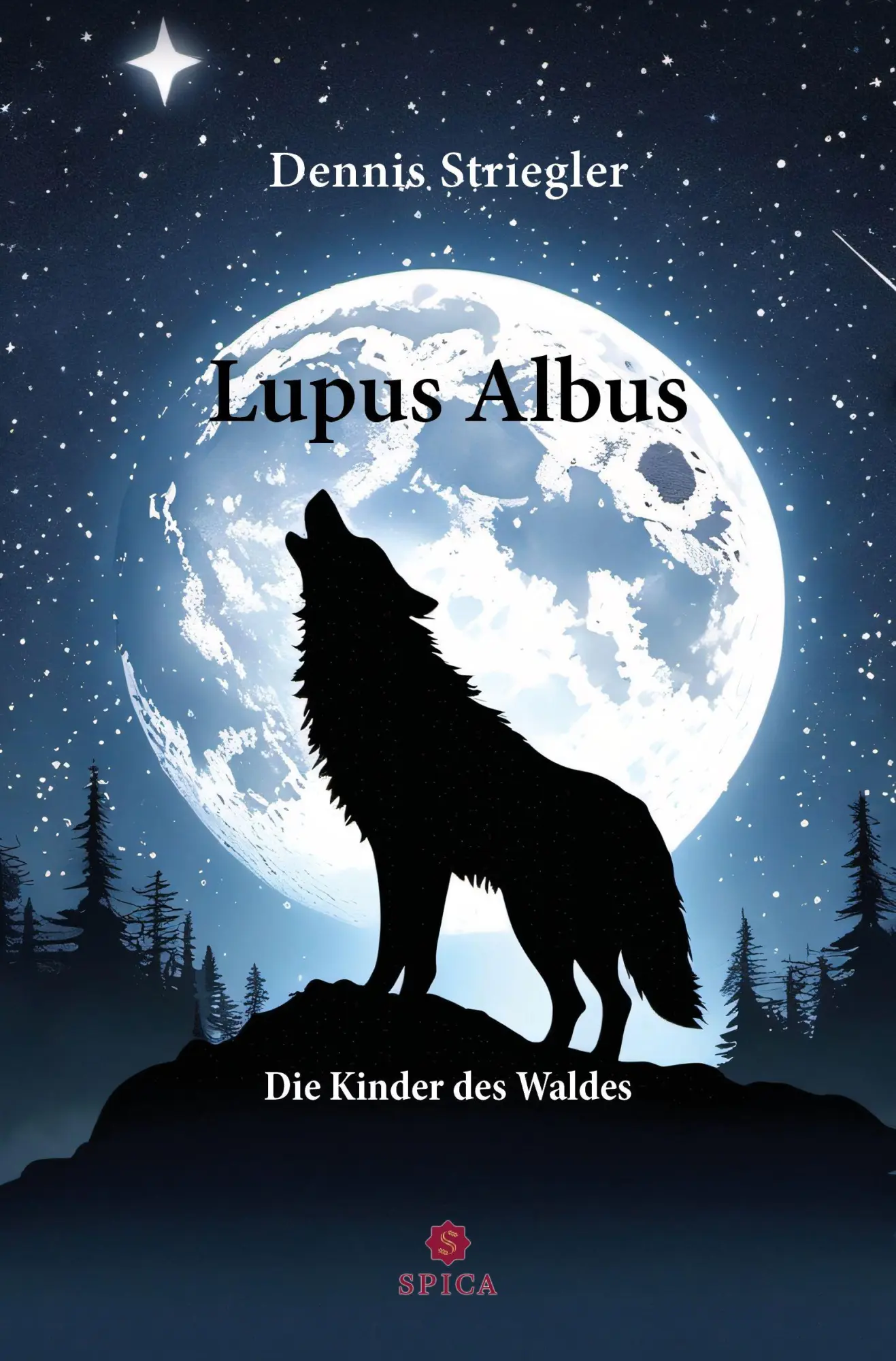 Cover: 9783985032471 | Lupus Albus | Die Kinder des Waldes | Dennis Striegler | Taschenbuch