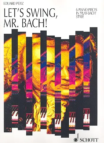 Cover: 9790001082471 | Lets Swing Mr. Bach | 6 Klavierstücke im Play-Bach-Stil. Klavier.