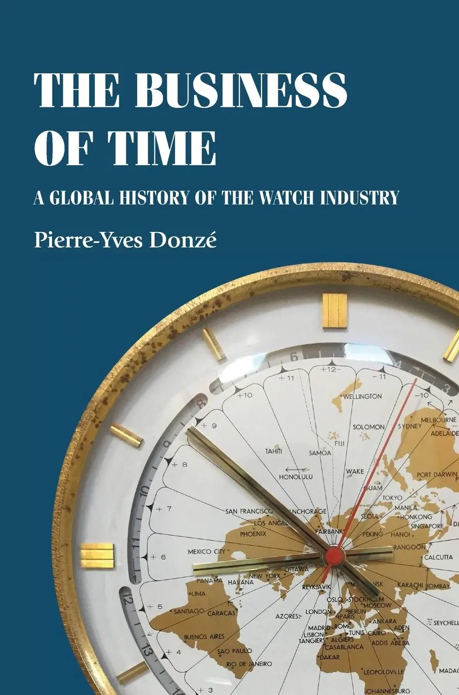 Cover: 9781526162571 | The business of time | A global history of the watch industry | Donzé
