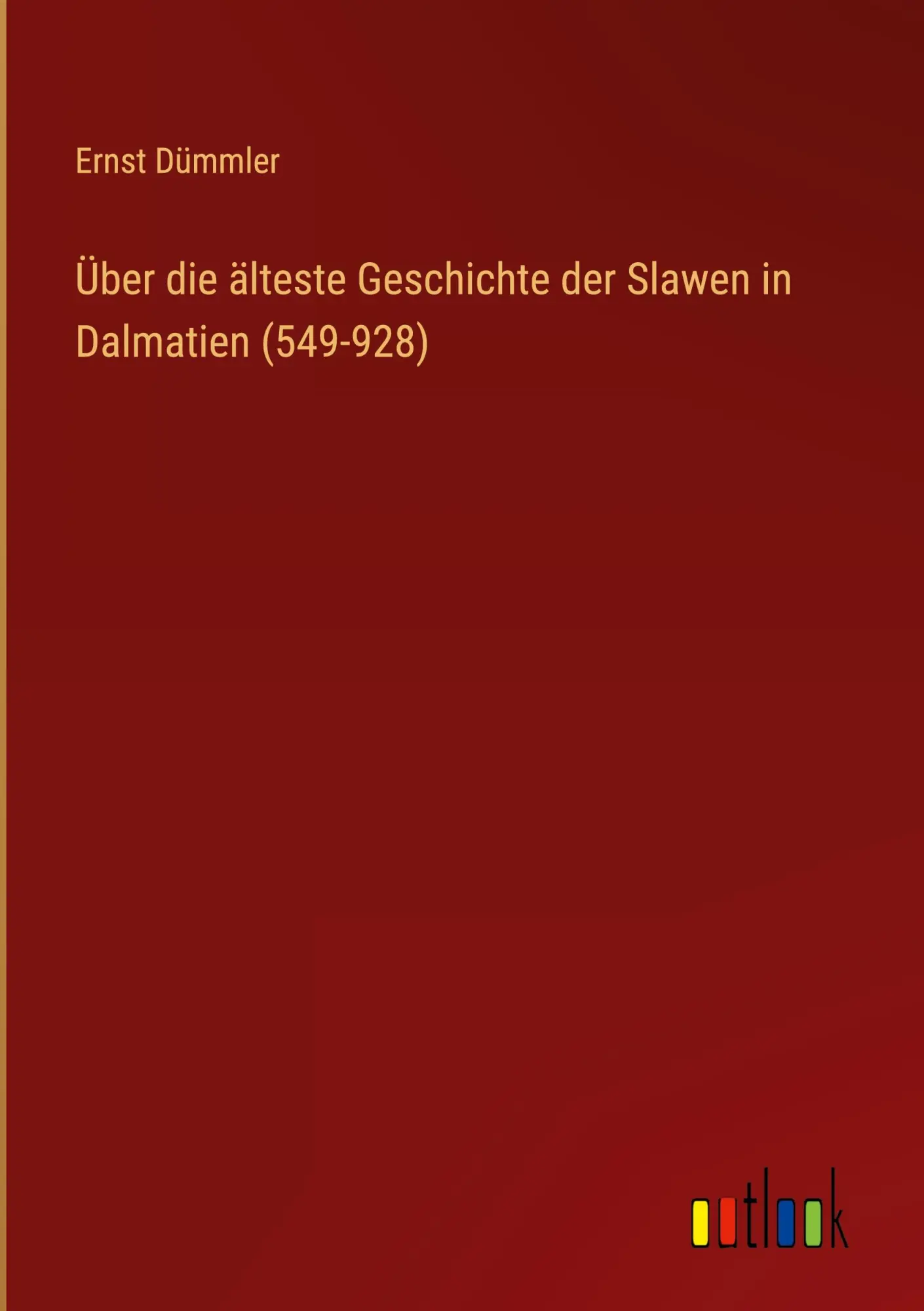 Cover: 9783368012571 | Über die älteste Geschichte der Slawen in Dalmatien (549-928) | Buch
