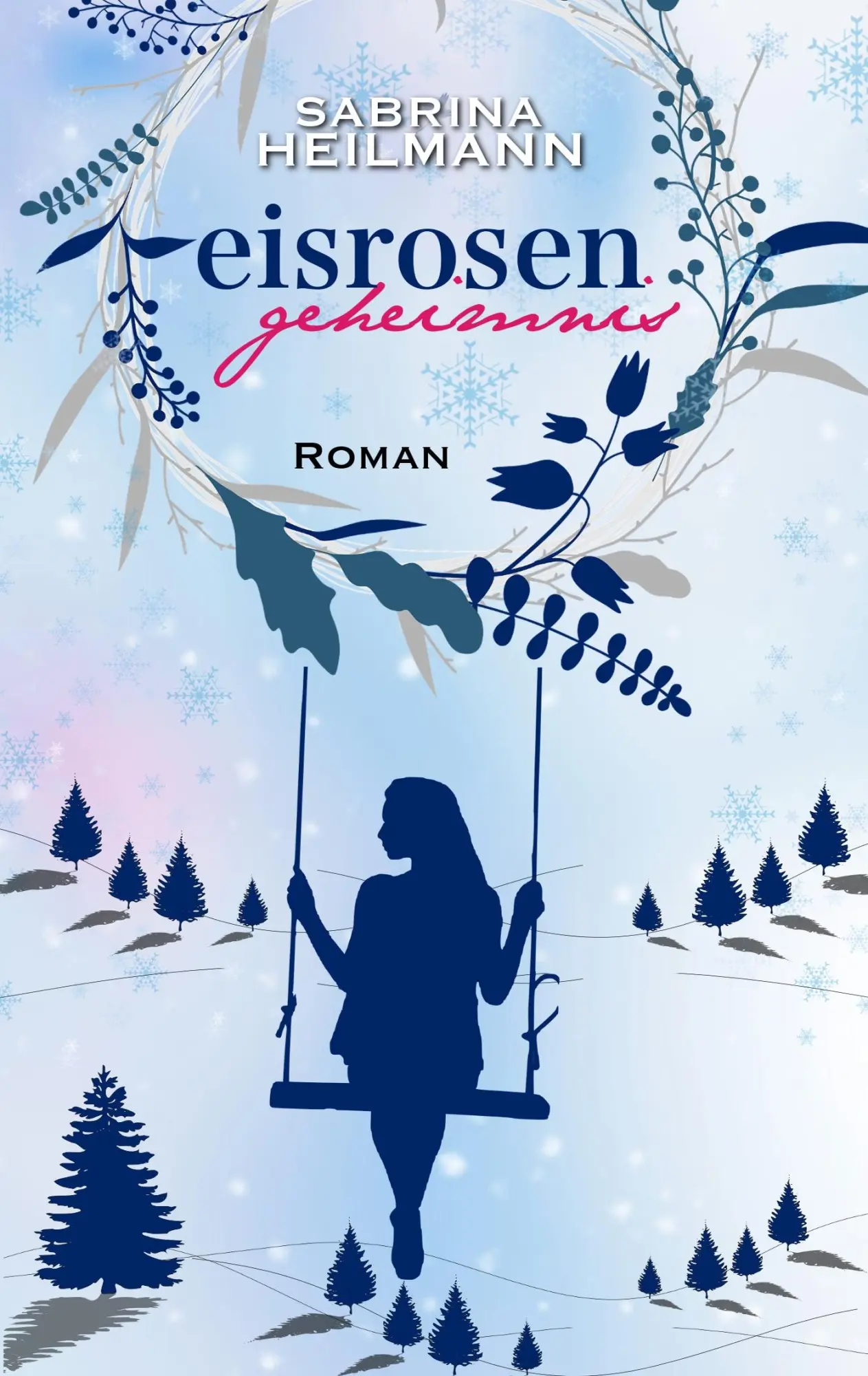 Cover: 9783748102571 | Eisrosengeheimnis | Sabrina Heilmann | Taschenbuch | 436 S. | Deutsch