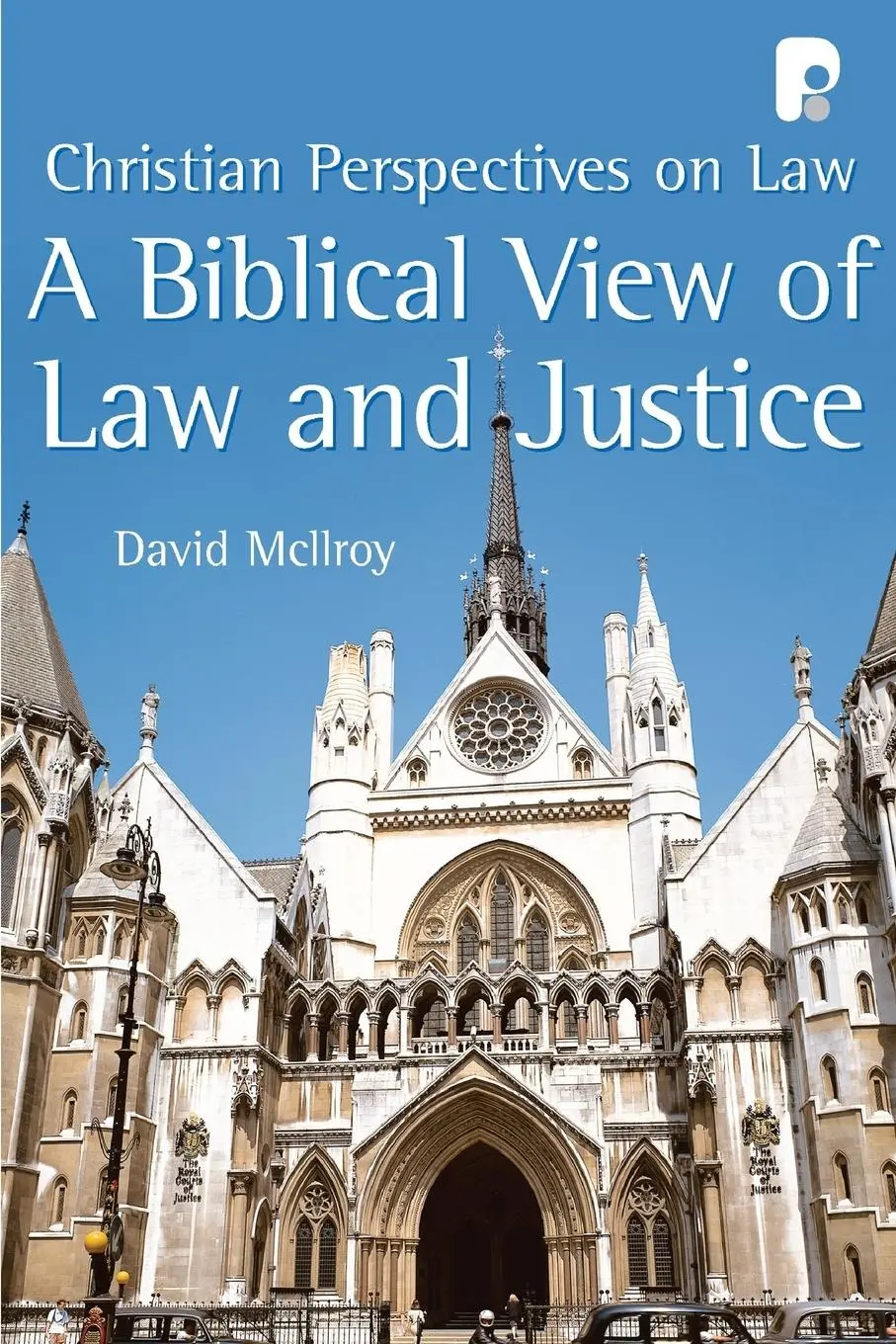 Cover: 9781842272671 | A Biblical View of Law and Justice | Christian Perspectives on Law