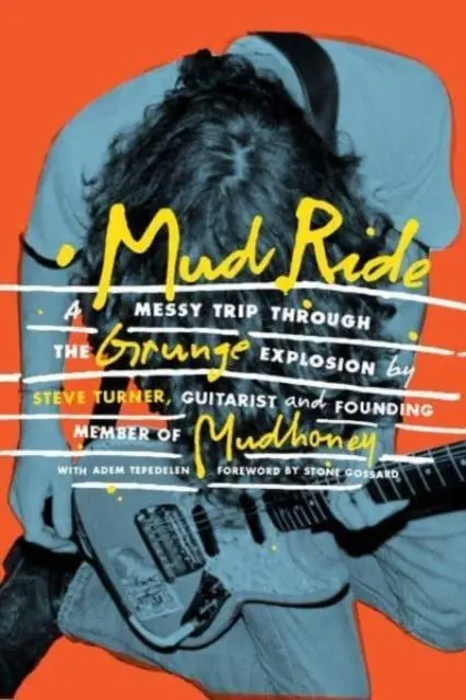 Cover: 9781913172671 | Mud Ride | A Messy Trip Through the Grunge Explosion | Taschenbuch