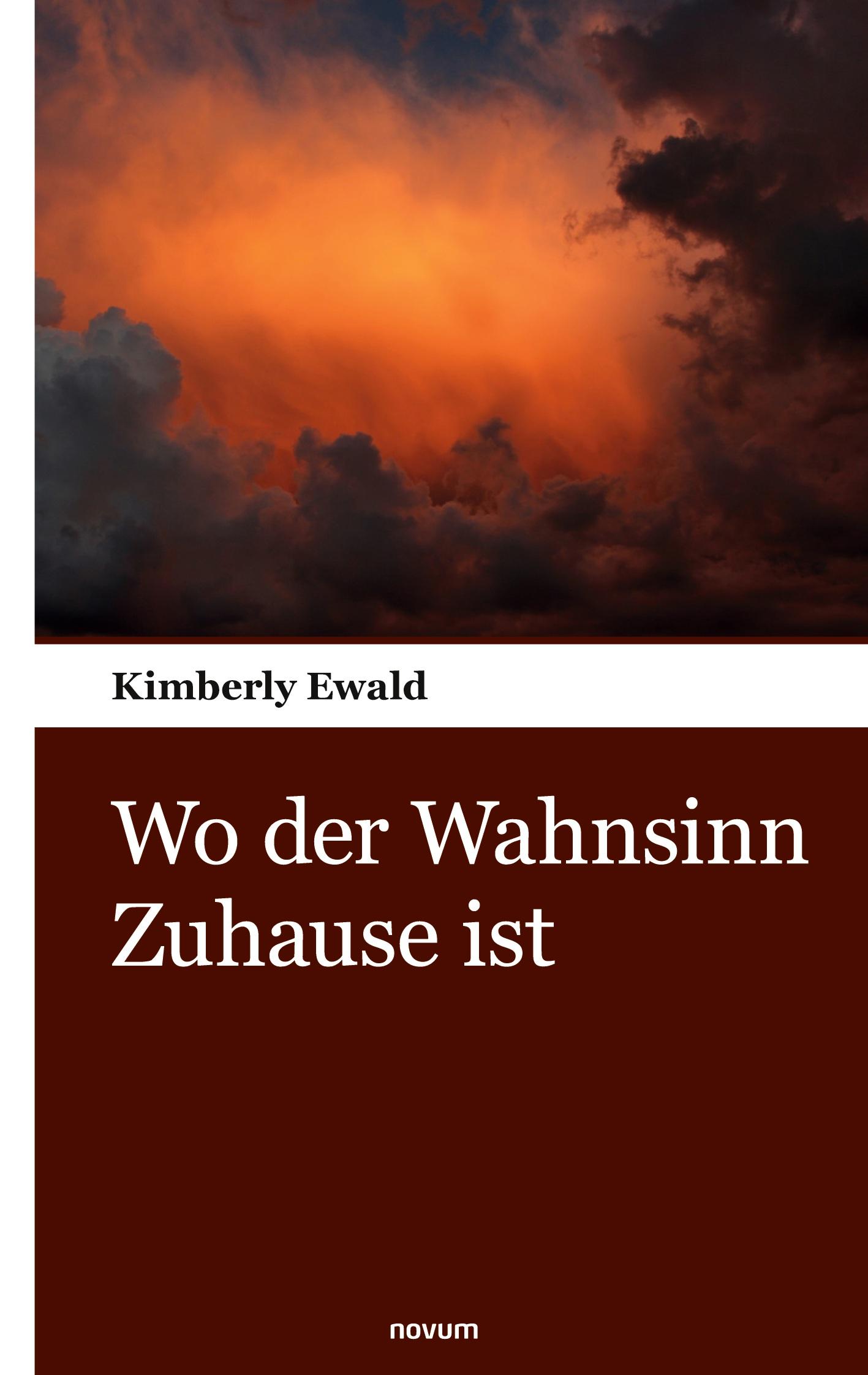 Cover: 9783903382671 | Wo der Wahnsinn Zuhause ist | Kimberly Ewald | Taschenbuch | 158 S.