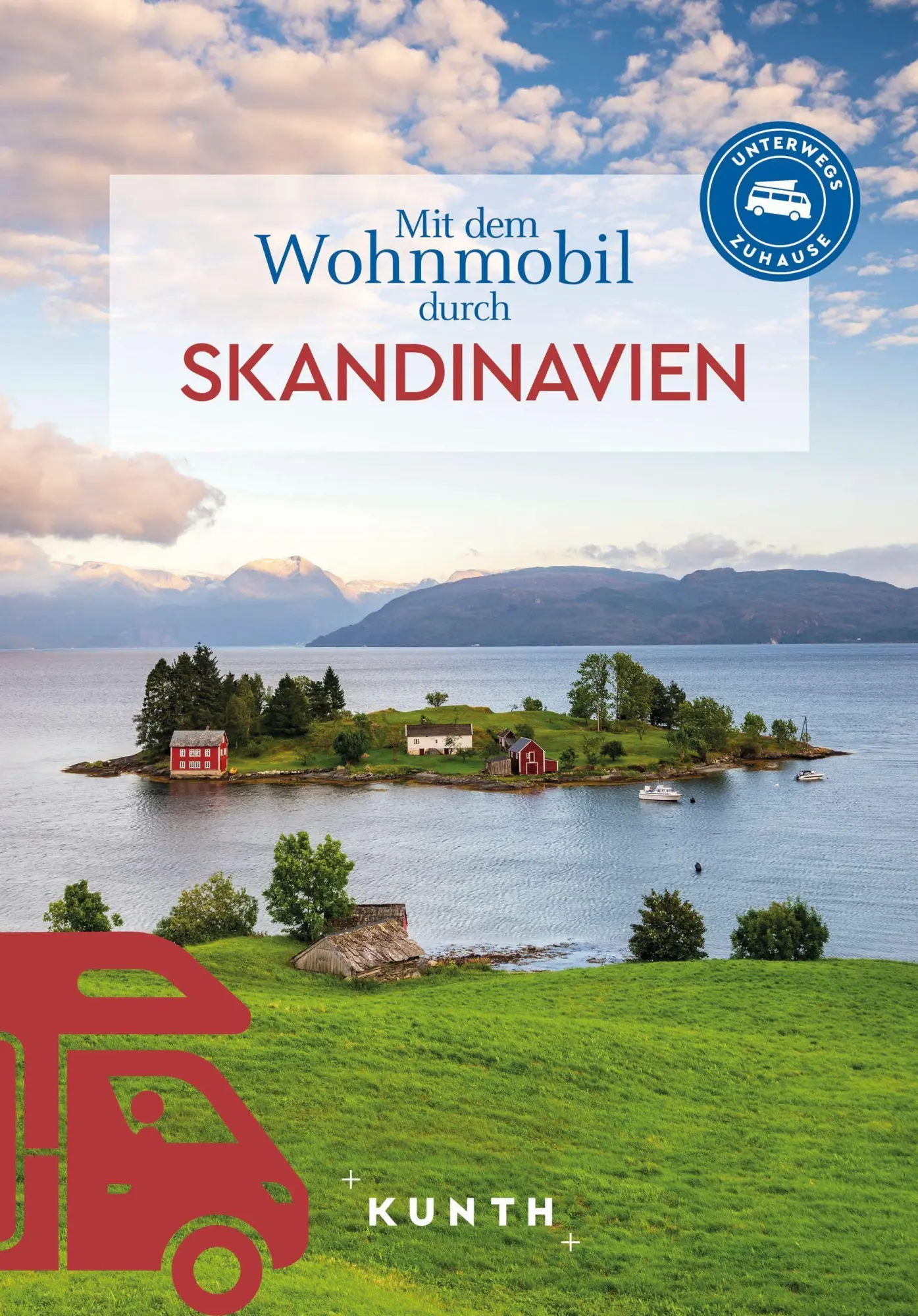 Cover: 9783969652671 | KUNTH Mit dem Wohnmobil durch Skandinavien | Unterwegs Zuhause | Buch