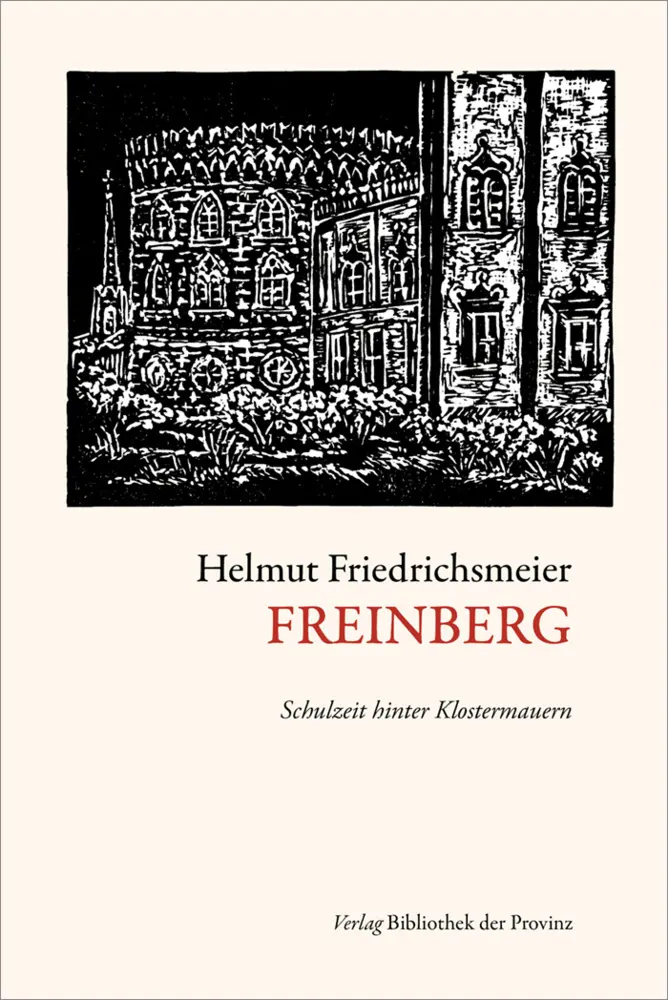 Cover: 9783991262671 | Freinberg | Schulzeit hinter Klostermauern | Helmut Friedrichsmeier