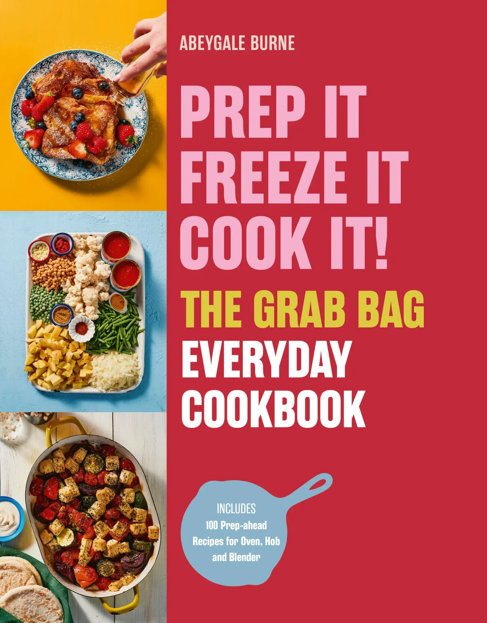 Cover: 9781805702771 | Prep it, Freeze it, Cook it! The Grab Bag Everyday Cookbook | Burne