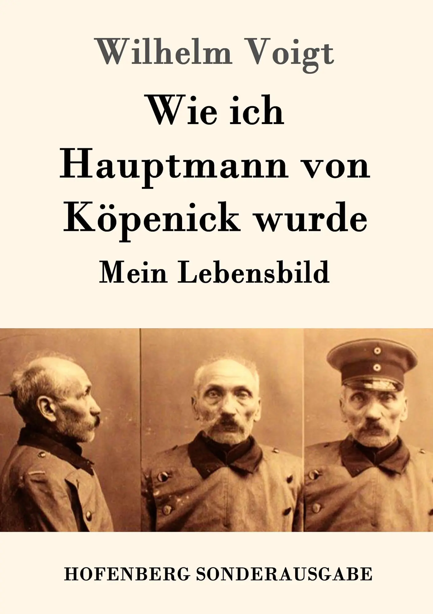 Cover: 9783843052771 | Wie ich Hauptmann von Köpenick wurde | Mein Lebensbild | Wilhelm Voigt