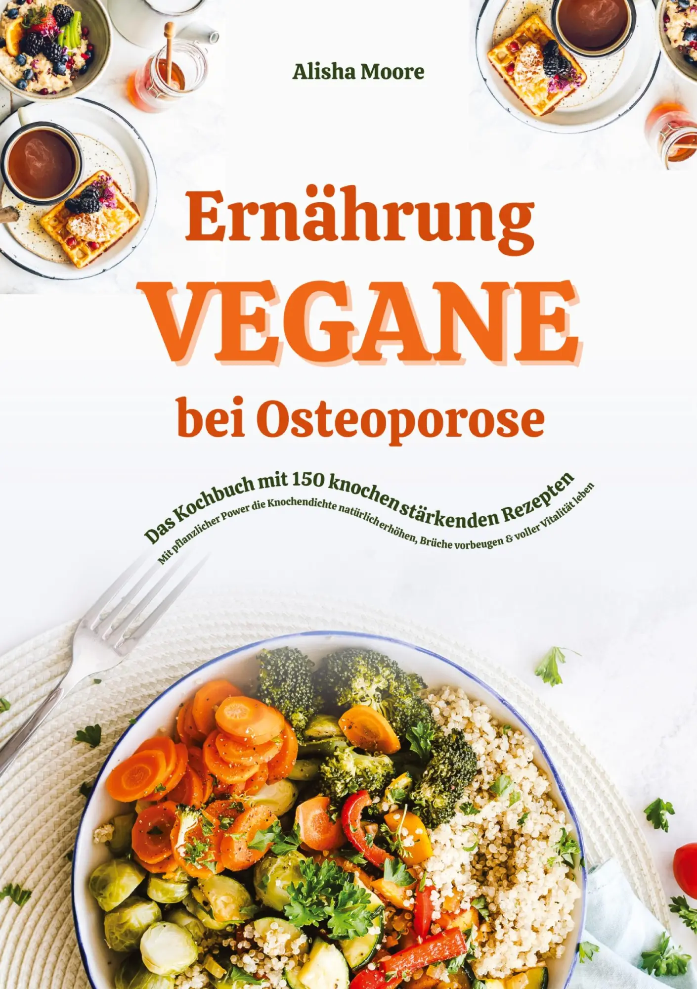 Cover: 9783384822871 | Vegane Ernährung bei Osteoporose: Das Kochbuch mit 150...