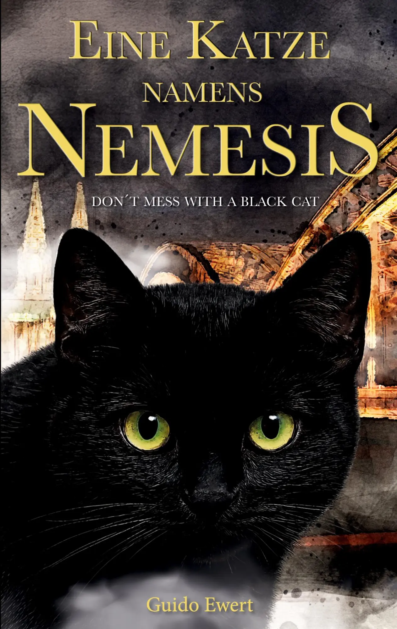 Cover: 9783696392871 | Eine Katze namens Nemesis | Don't mess with a black cat | Guido Ewert
