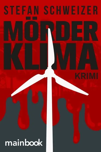 Cover: 9783947612871 | Mörderklima | Klima Krimi | Stefan Schweizer | Taschenbuch | 255 S.
