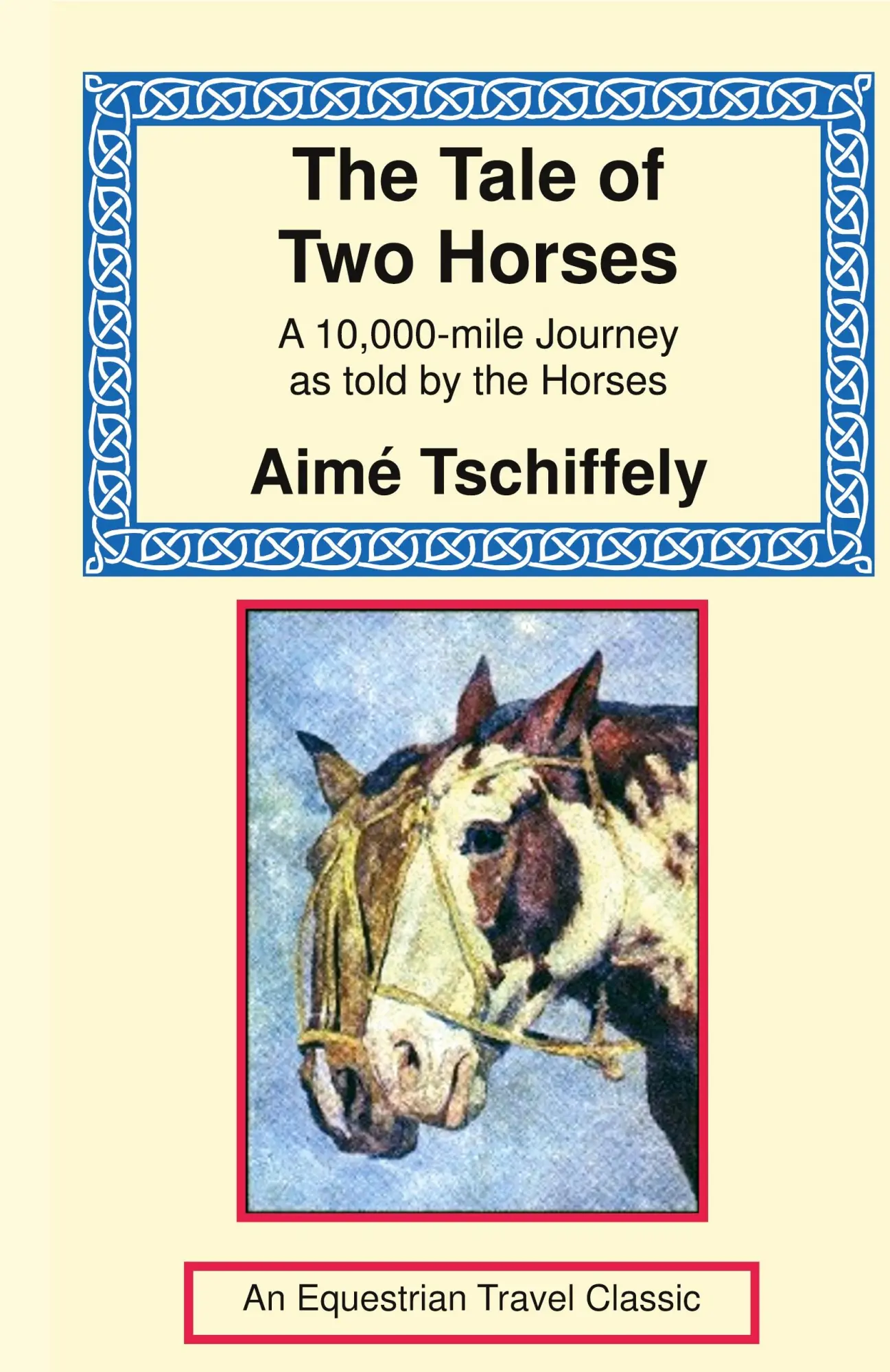 Cover: 9781590482971 | The Tale of Two Horses | A 10,000 Mile Journey as Told by the Horses