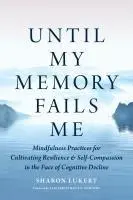 Cover: 9781645472971 | Until My Memory Fails Me | Sharon Lukert | Taschenbuch | Englisch