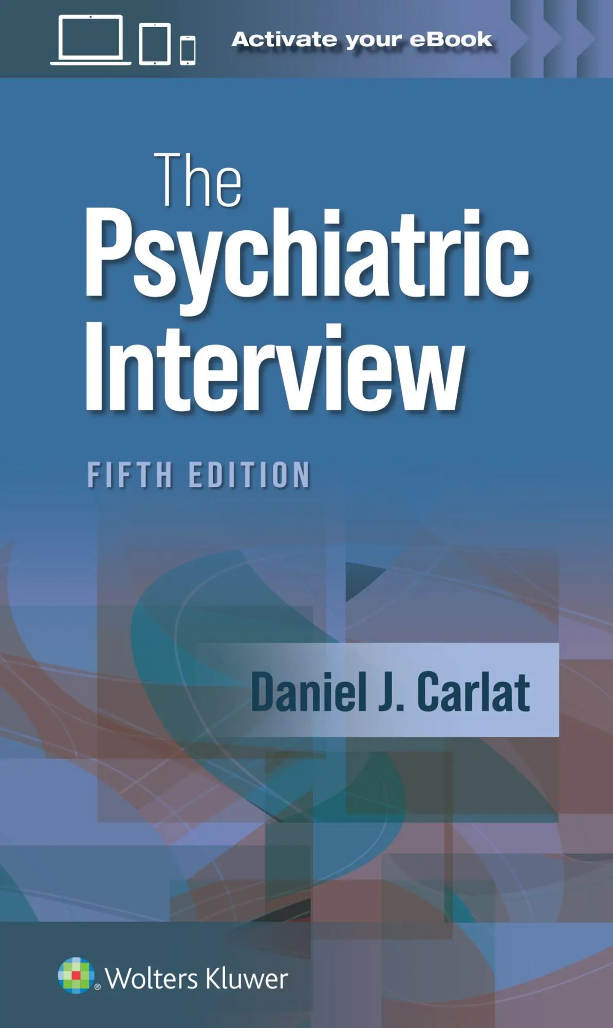 Cover: 9781975212971 | The Psychiatric Interview | Daniel J. Carlat | Taschenbuch | Englisch Cover: 9781975212971 | The Psychiatric Interview | Daniel J. Carlat | Taschenbuch | Englisch