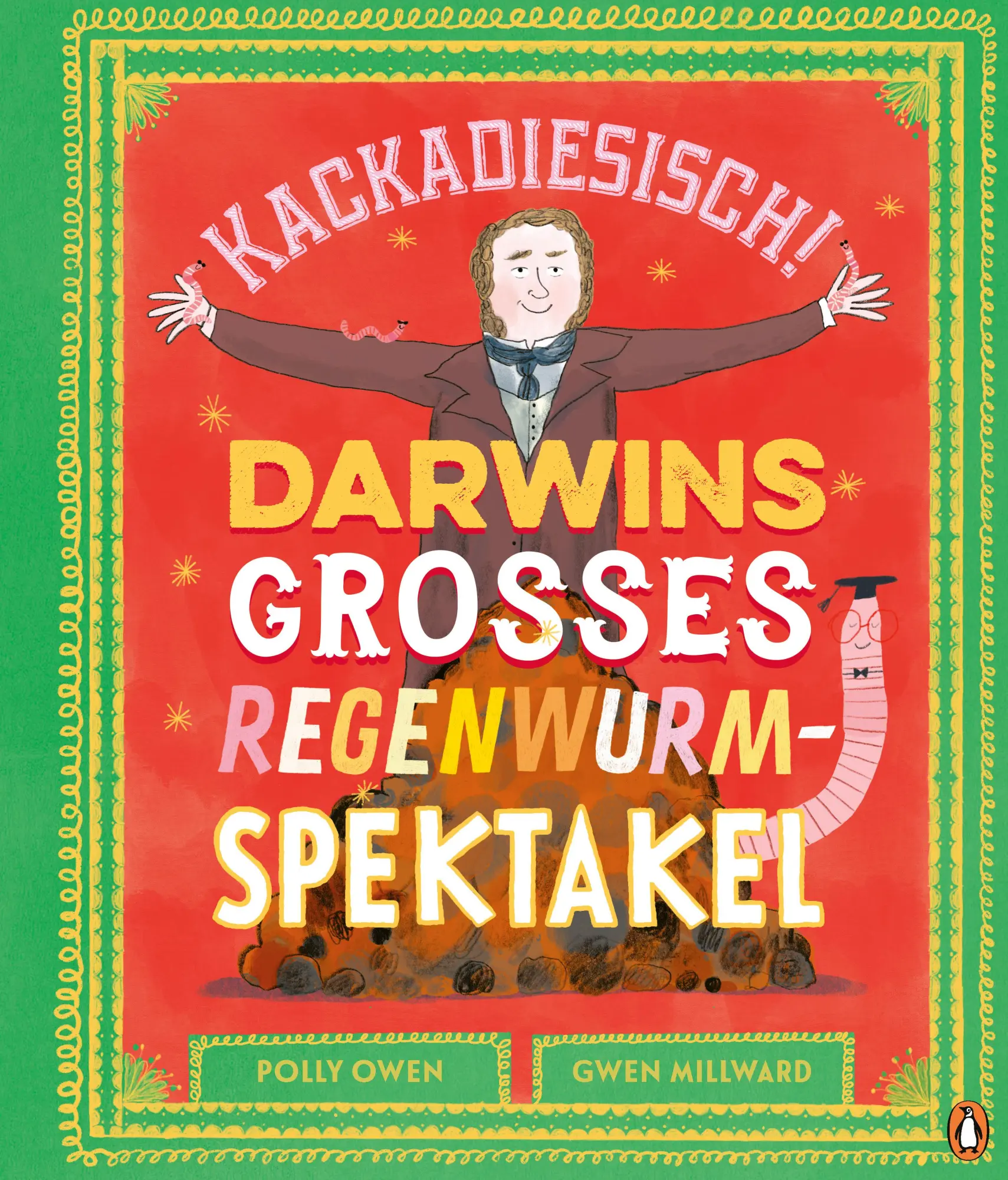 Cover: 9783328302971 | Kackadiesisch! Darwins großes Regenwurm-Spektakel | Polly Owen | Buch