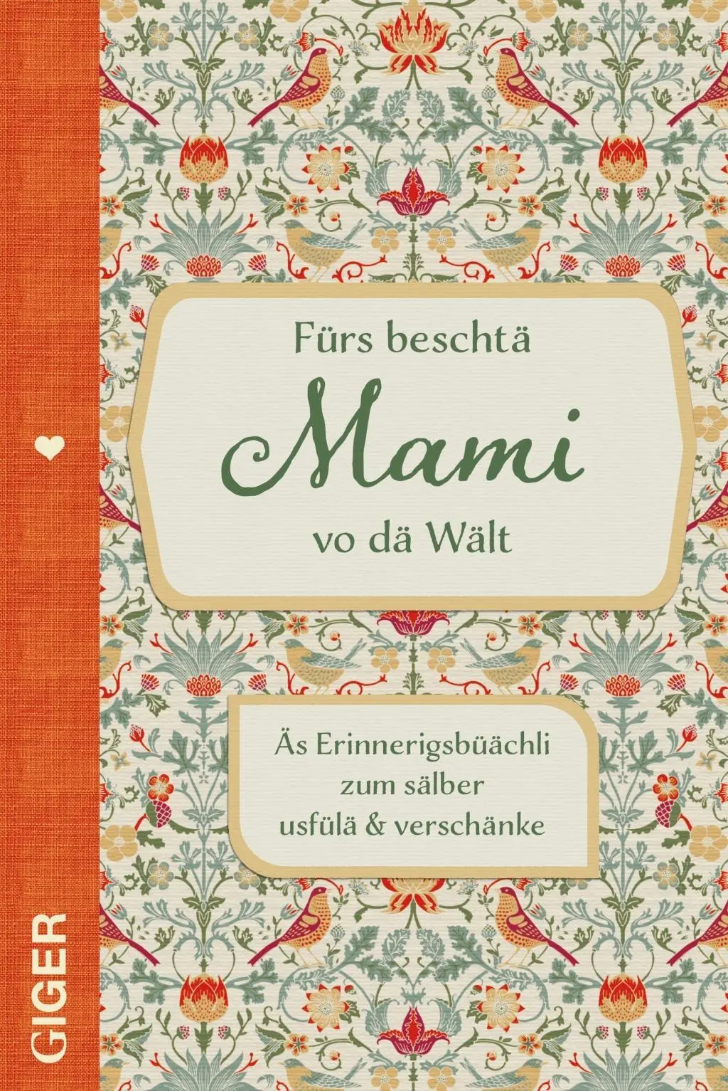 Cover: 9783906872971 | Fürs beschtä Mami vo dä Wält | Cindy Giger | Buch | Hardcover DIN A5