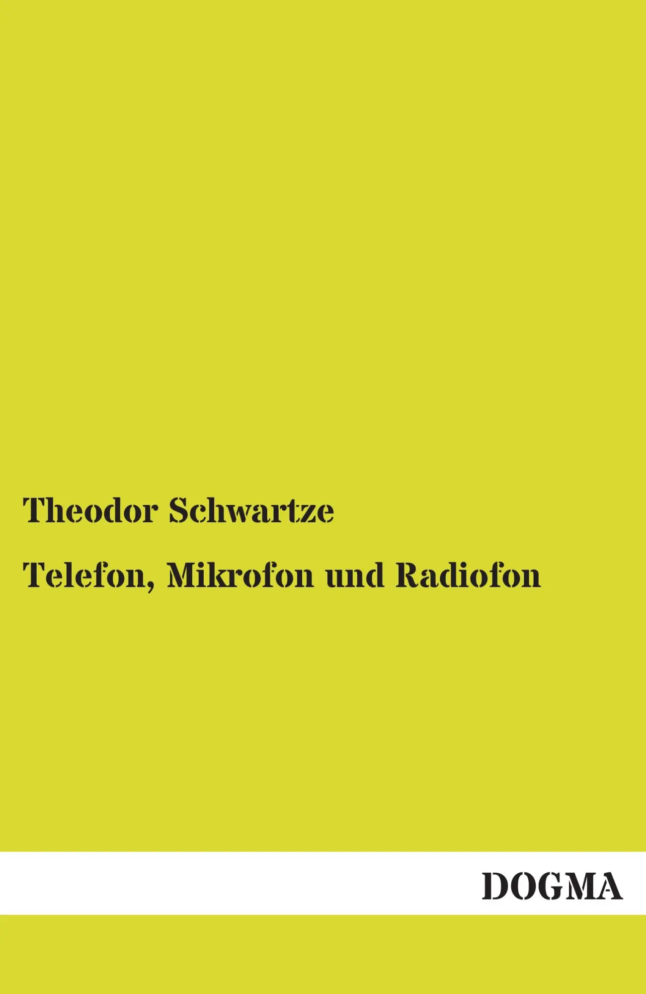 Cover: 9783955072971 | Telefon, Mikrofon und Radiofon | Theodor Schwartze | Taschenbuch