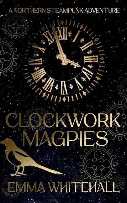 Cover: 9781838343071 | CLOCKWORK MAGPIES | Emma Whitehall | Taschenbuch | Englisch | 2022