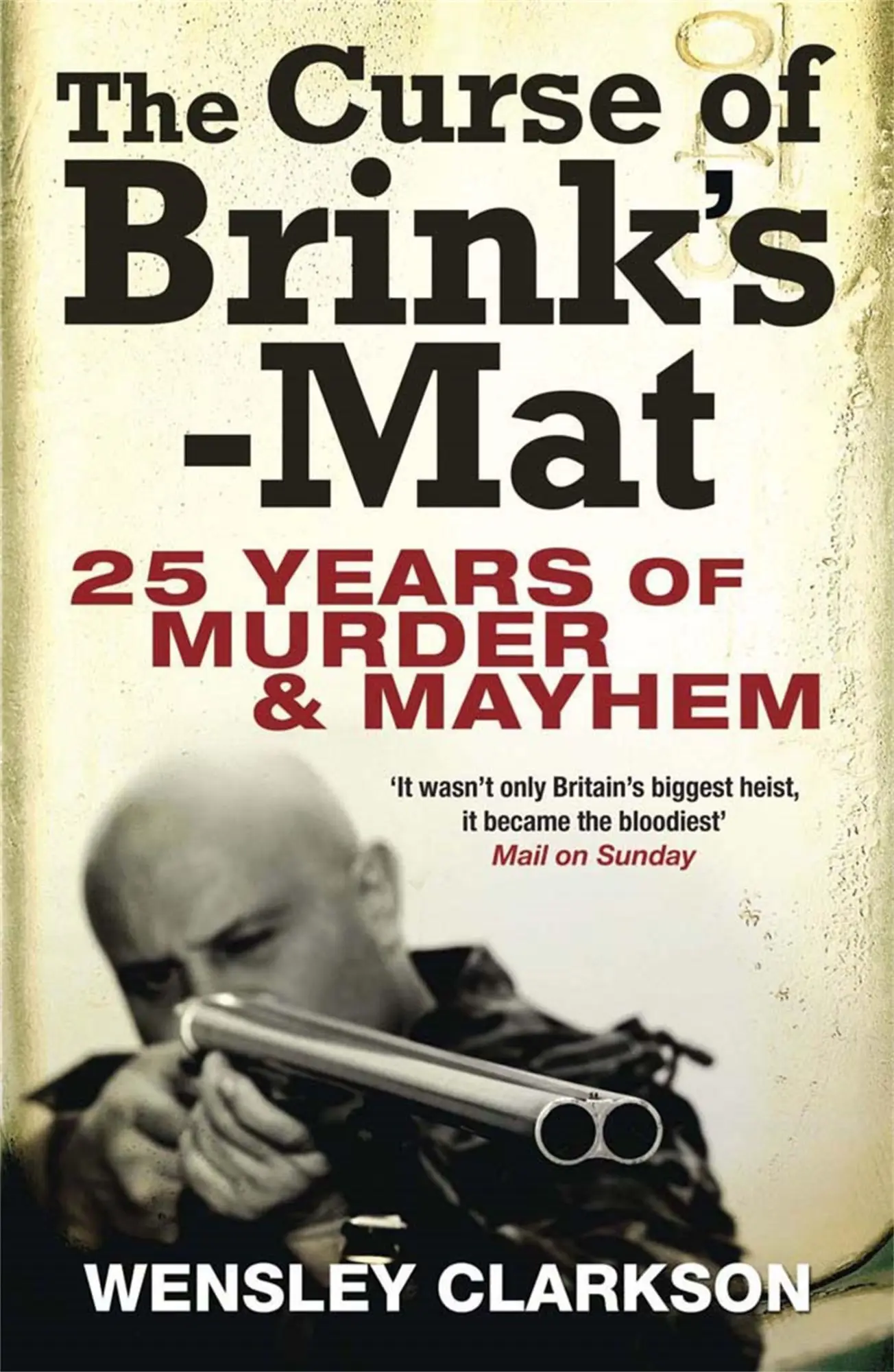 Cover: 9781849163071 | The Curse of Brink''s-Mat | Wensley Clarkson | Taschenbuch | Englisch