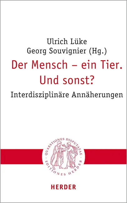 Cover: 9783451023071 | Der Mensch - ein Tier. Und sonst? | Interdisziplinäre Annäherungen