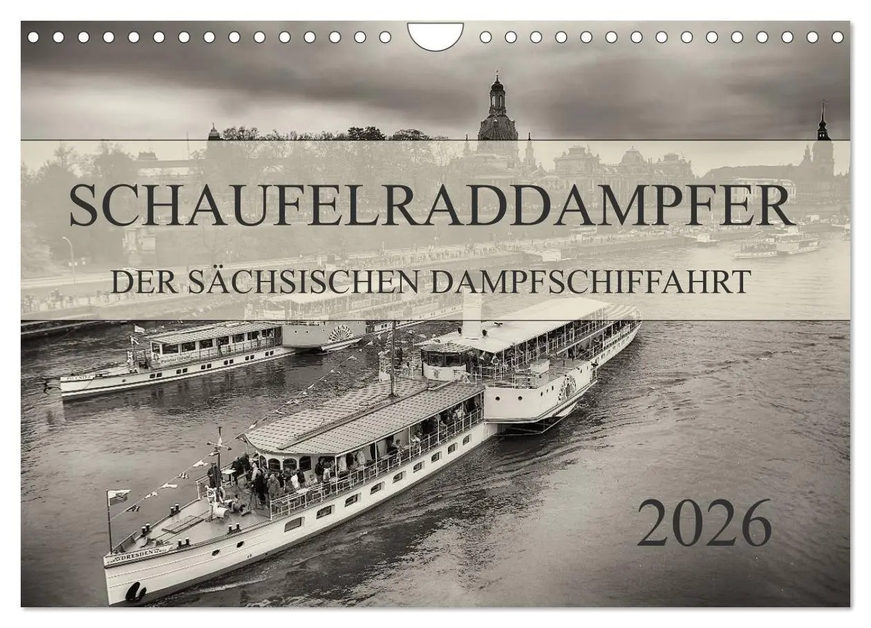 Cover: 9783516153071 | Schaufelraddampfer der Sächsischen Dampfschiffahrt (Wandkalender...