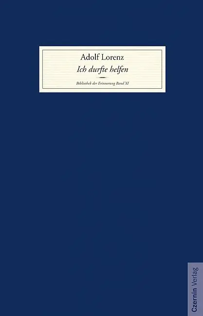 Cover: 9783707603071 | Ich durfte helfen | Mein Leben und Wirken | Adolf Lorenz | Buch | 2017