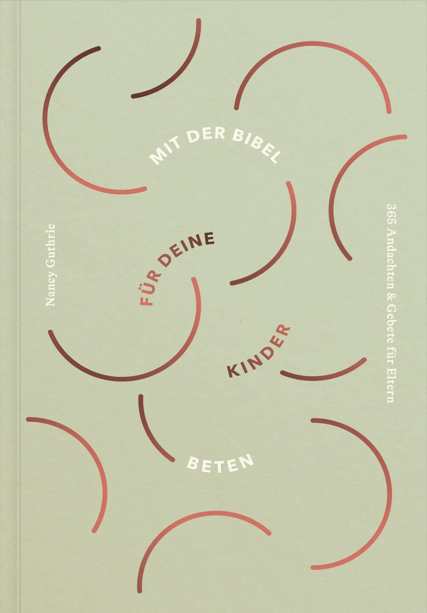 Cover: 9783986653071 | Mit der Bibel für deine Kinder beten | Nancy Guthrie | Buch | 384 S.