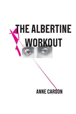 Cover: 9780811223171 | The Albertine Workout | Anne Carson | Taschenbuch | Englisch | 2014
