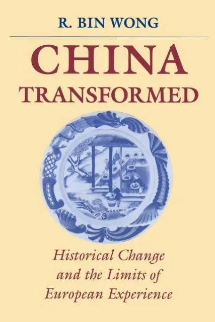 Cover: 9780801483271 | China Transformed – Historical Change and the Limits of European...