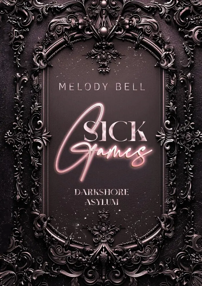 Cover: 9783384543271 | Sick Games | Darkshore Asylum (Dark Romance x Psychothriller) | Bell