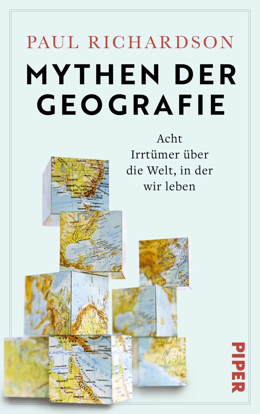 Cover: 9783492073271 | Mythen der Geografie | Paul Richardson | Buch | 317 S. | Deutsch