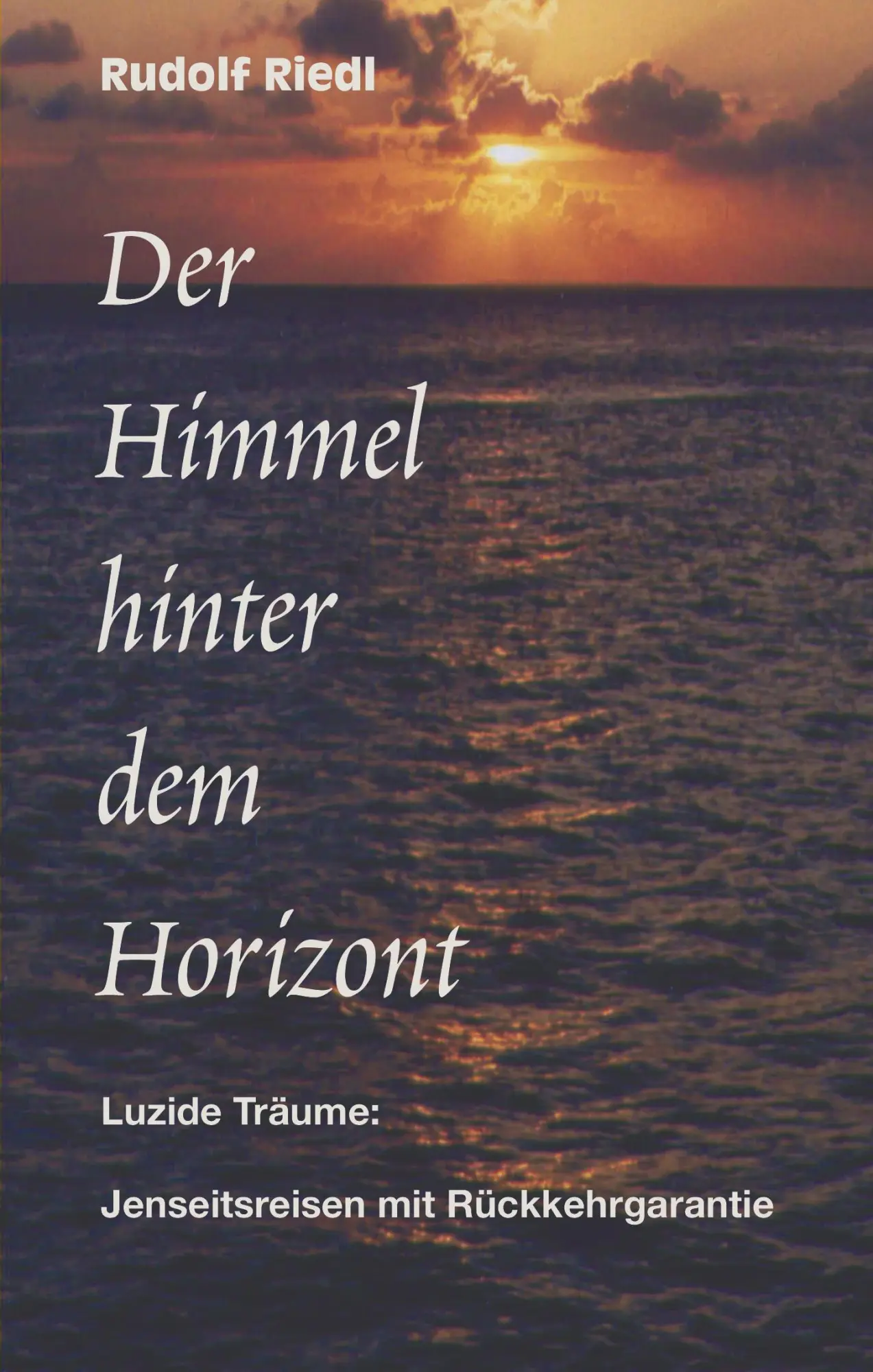Cover: 9783833003271 | Der Himmel hinter dem Horizont | Rudolf Riedl | Taschenbuch | 196 S.