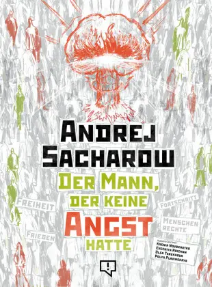 Cover: 9783948013271 | Andrej Sacharow | Der Mann, der keine Angst hatte | Ksenia Novokhatko