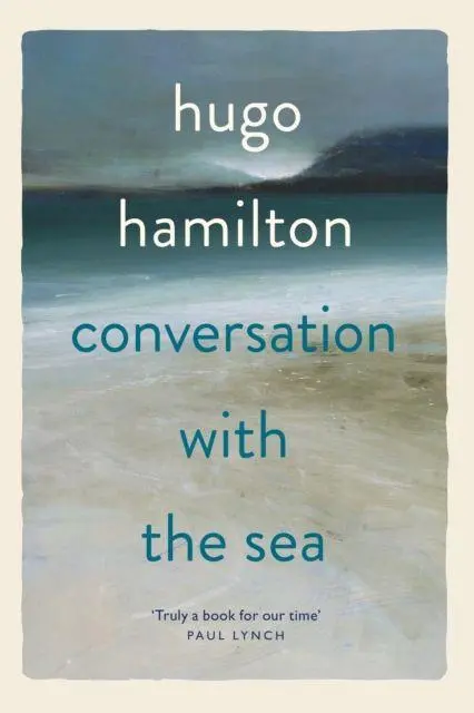 Cover: 9781399753371 | Conversation with the Sea | Hugo Hamilton | Buch | Englisch | 2025