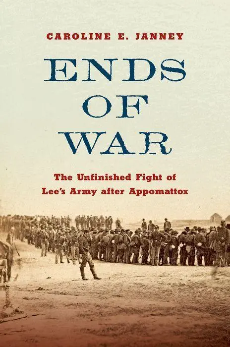 Cover: 9781469663371 | Ends of War | The Unfinished Fight of Lee's Army After Appomattox