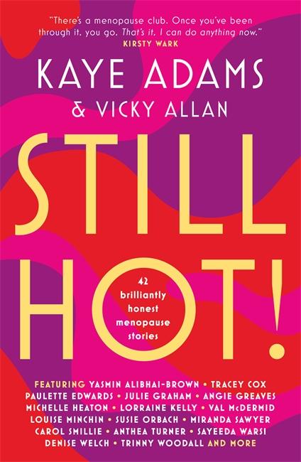 Cover: 9781785303371 | STILL HOT! | 42 Brilliantly Honest Menopause Stories | Adams (u. a.)