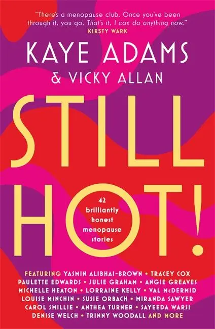 Cover: 9781785303371 | STILL HOT! | 42 Brilliantly Honest Menopause Stories | Adams (u. a.)