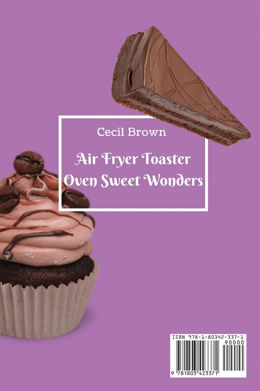 Rückseite: 9781803423371 | Air Fryer Toaster Oven Sweet Wonders | Cecil Braun | Taschenbuch
