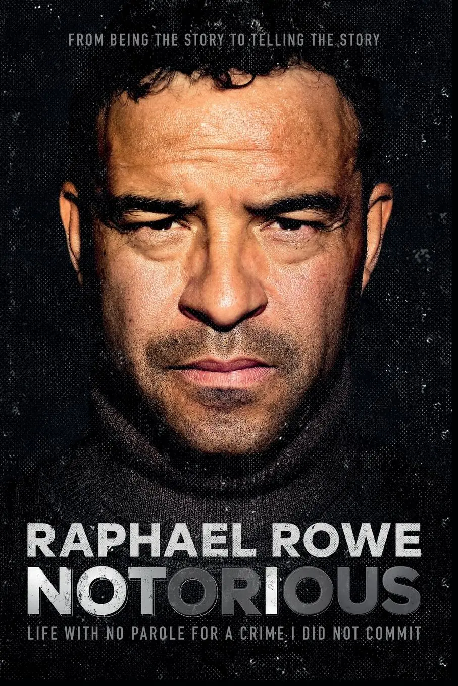 Cover: 9781913623371 | Notorious | Life with no parole for a crime I did not comit | Rowe