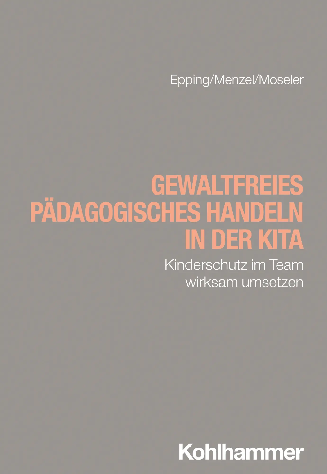 Cover: 9783170453371 | Gewaltfreies pädagogisches Handeln in der Kita | Dennis Epping (u. a.)