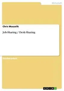 Cover: 9783638753371 | Job-Sharing / Desk-Sharing | Chris Muszalik | Taschenbuch | 20 S.