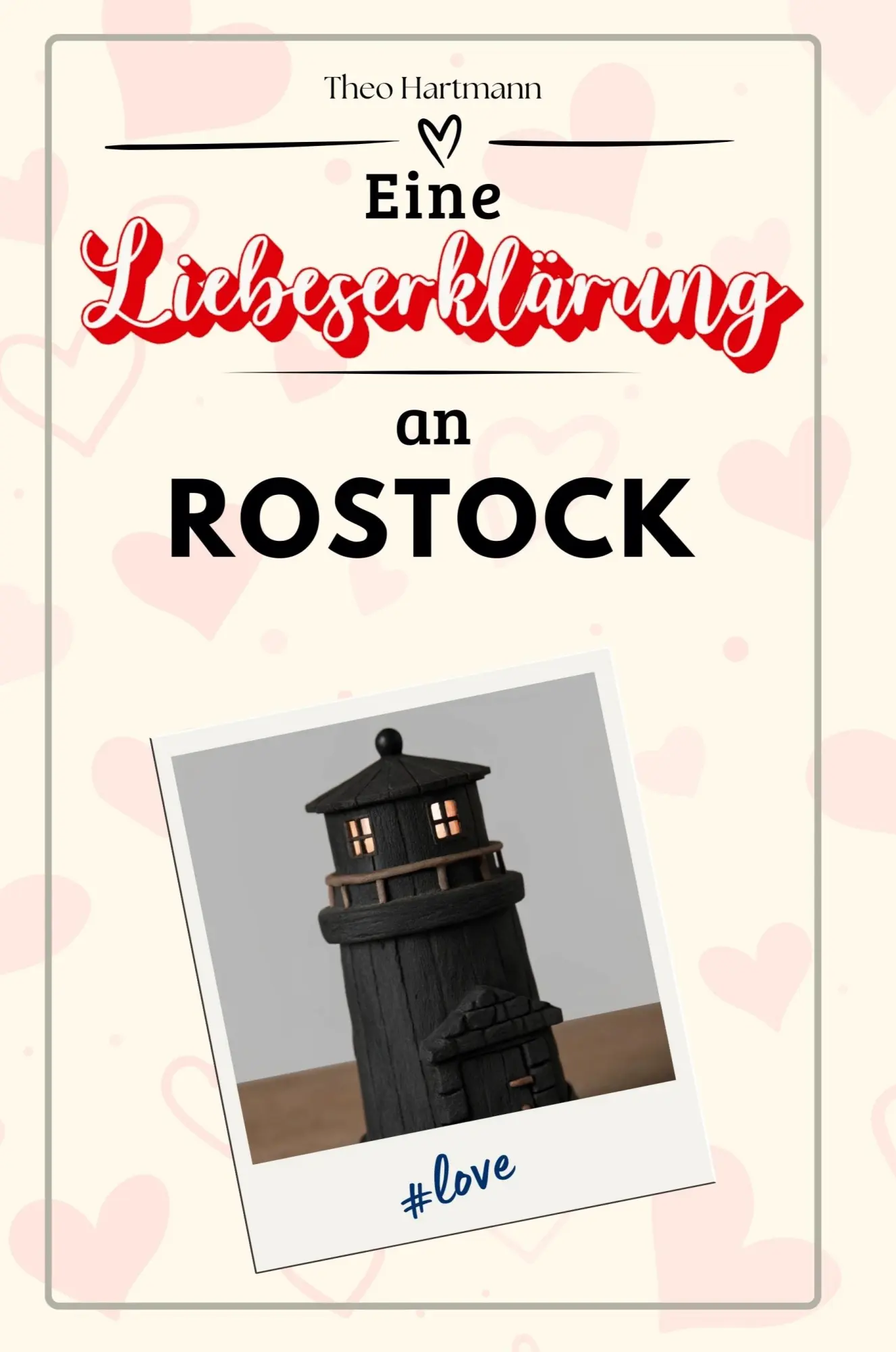 Cover: 9783759153371 | Eine Liebeserklärung an Rostock | Theo Hartmann | Taschenbuch | 2024