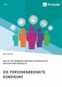 Cover: 9783960953371 | Die personenbedingte Kündigung. Wie ist die krankheitsbedingte...