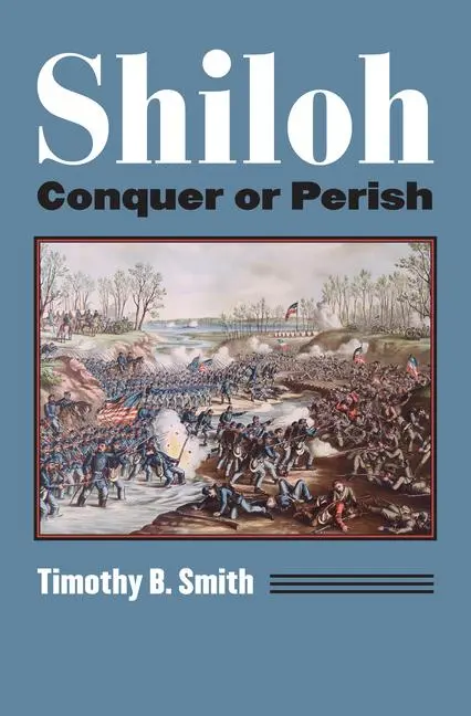 Cover: 9780700623471 | Shiloh | Conquer or Perish | Timothy B Smith | Taschenbuch | Englisch