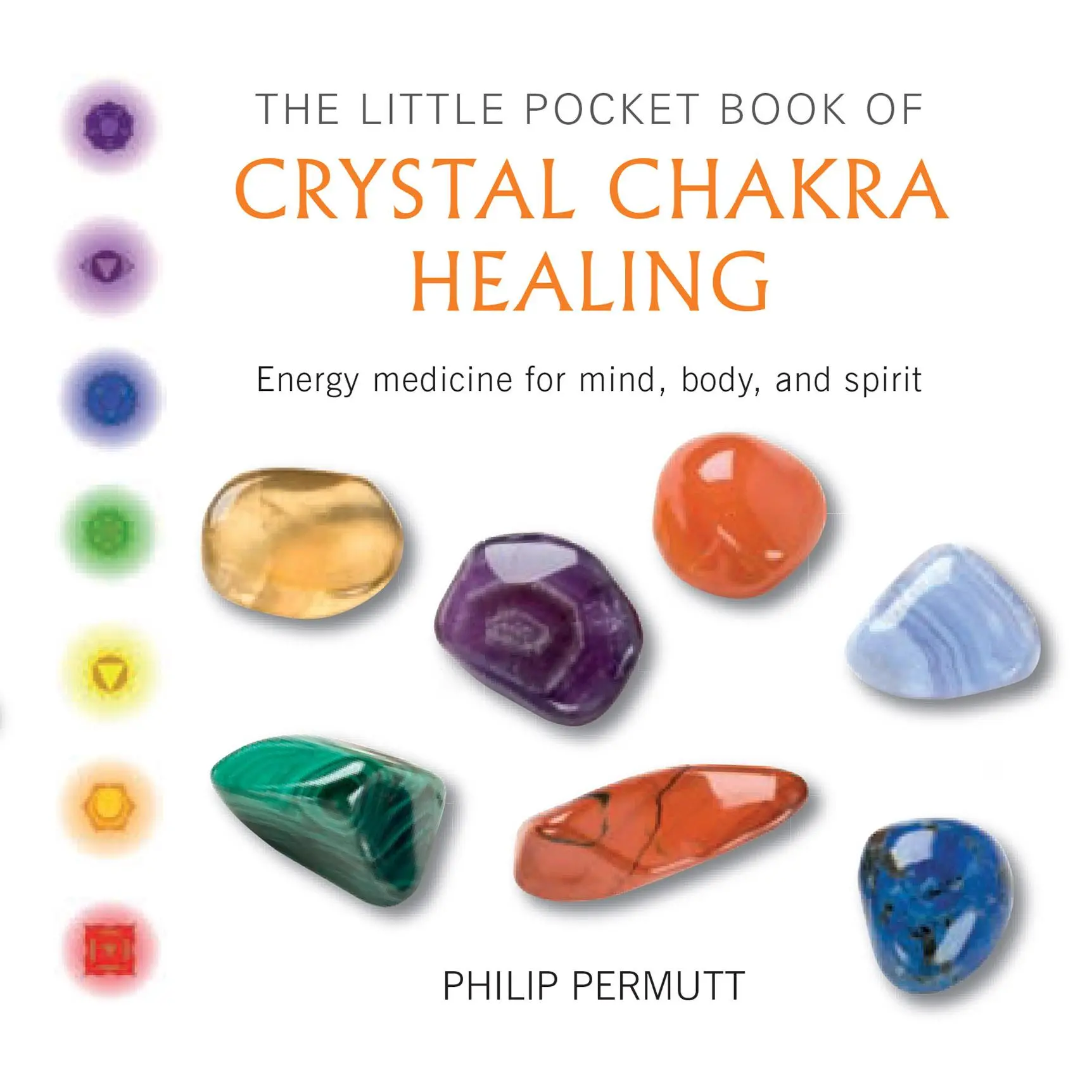 Cover: 9781782493471 | The Little Pocket Book of Crystal Chakra Healing | Philip Permutt