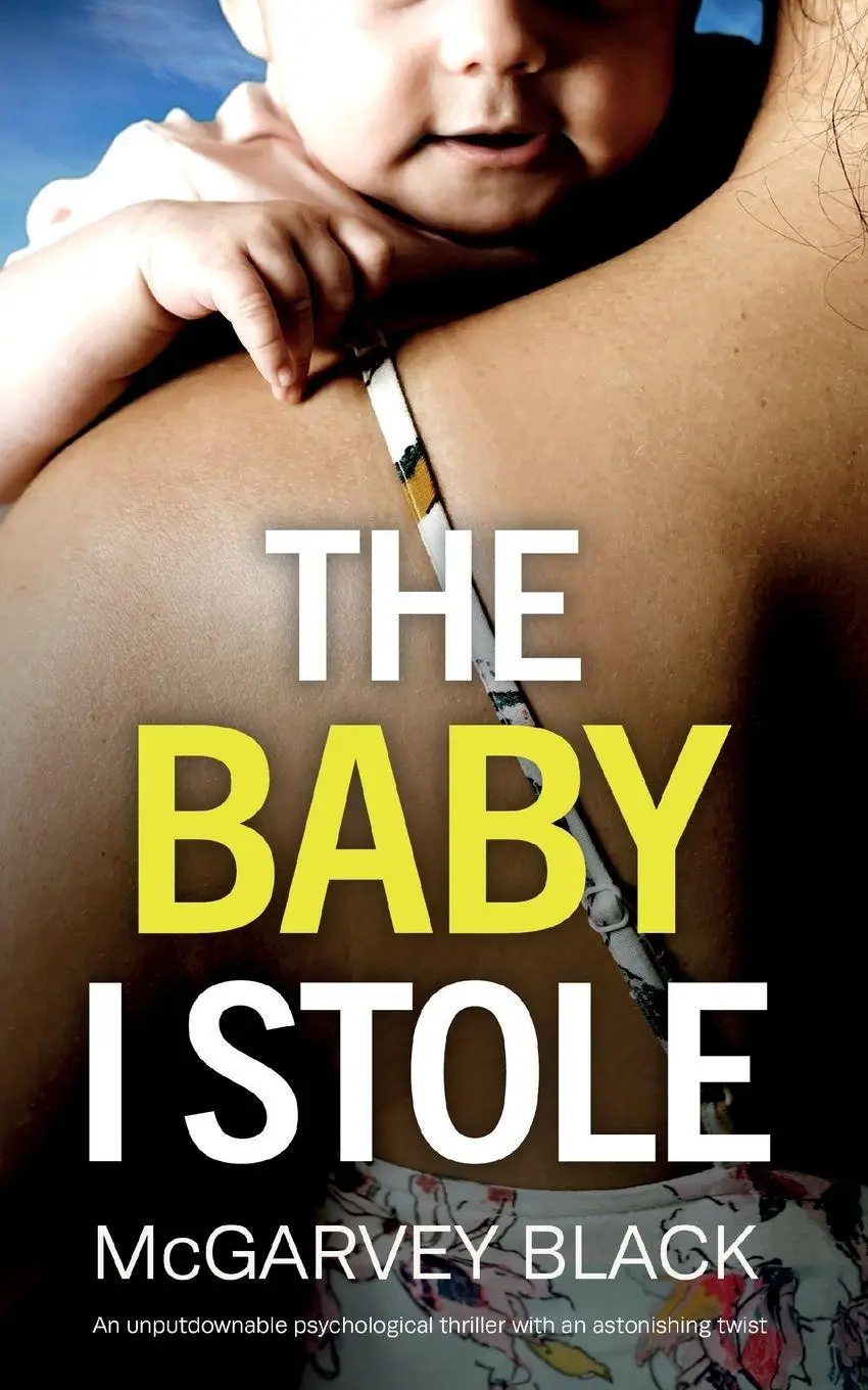 Cover: 9781835263471 | THE BABY I STOLE an unputdownable psychological thriller with an...
