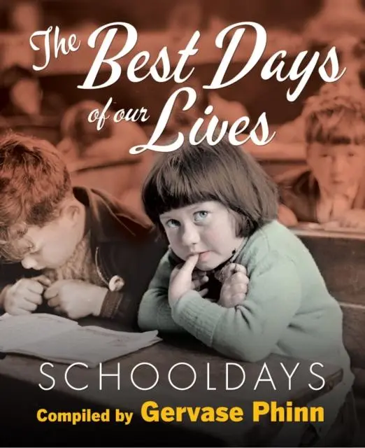 Cover: 9781855683471 | Schooldays: Best Days of Our Lives | Gervase Phinn | Buch | Gebunden